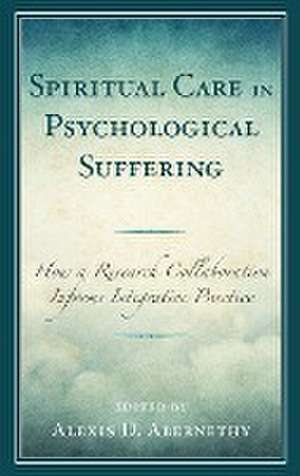 Spiritual Care in Psychological Suffering de Alexis D. Abernethy