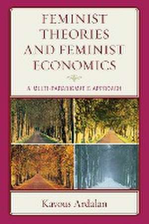 Feminist Theories and Feminist Economics de Kavous Ardalan