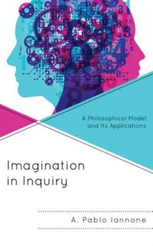 Iannone, A: Imagination in Inquiry de A. Pablo Iannone