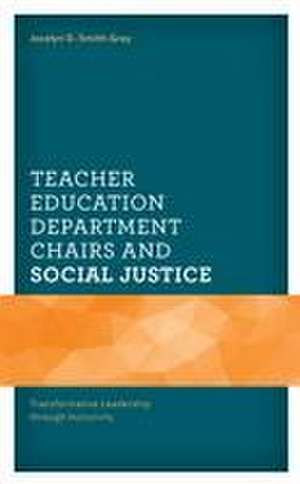 Teacher Education Department Chairs and Social Justice de Jocelyn D. Smith-Gray