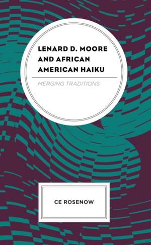 Lenard D. Moore and African American Haiku de Ce Rosenow