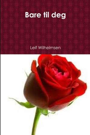 Bare til deg de Leif Wilhelmsen