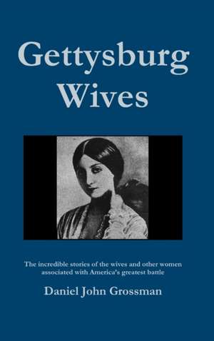 Gettysburg Wives de Daniel Grossman