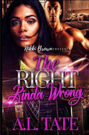 The Right Kinda Wrong de A. L. Tate