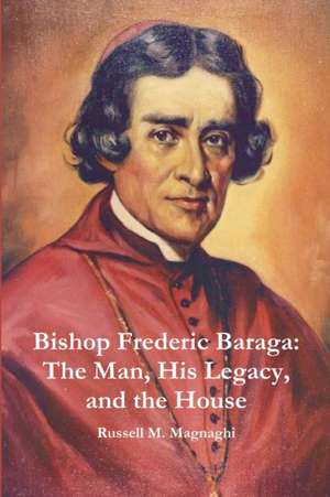 Bishop Frederic Baraga de Russell M. Magnaghi