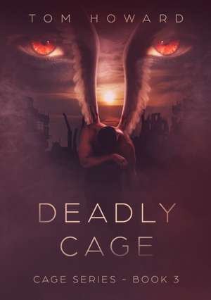 Deadly Cage de Tom Howard