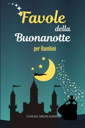 Favole della Buonanotte per Bambini de Fantasy Drops Edizioni