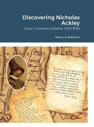 Discovering Nicholas Ackley de Nancy A. Mattison