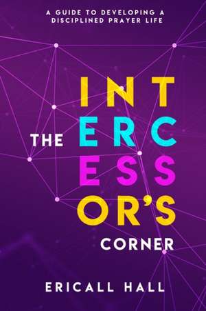 The Intecessor's Corner de Elder Ericall Hall