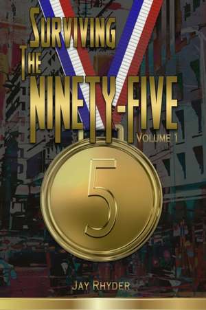 Surviving The Ninety-Five de Jay Rhyder