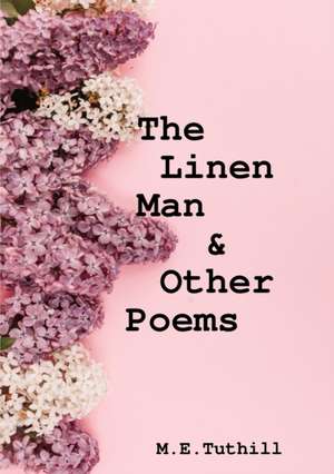 The Linen Man & Other Poems de M. E. Tuthill