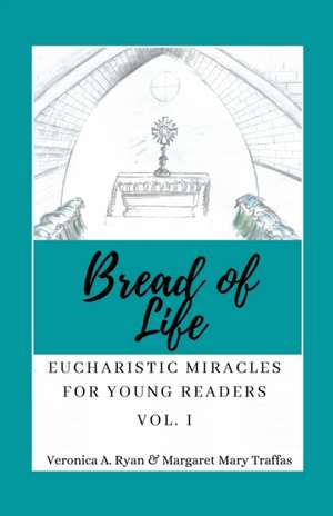 Bread of Life Volume I de Veronica A. Ryan