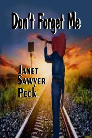 Don't Forget me de Janet Sawyer Peck