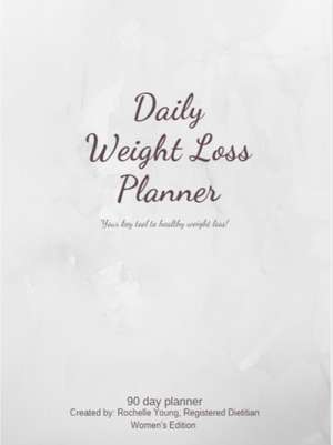 Daily Weight Loss Planner de Rochelle Young