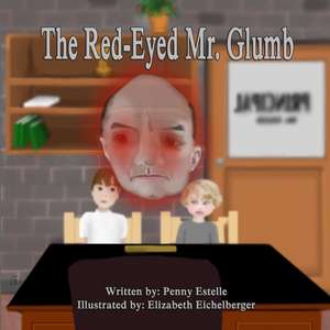 The Red-Eyed Mr. Glumb de Penny Estelle