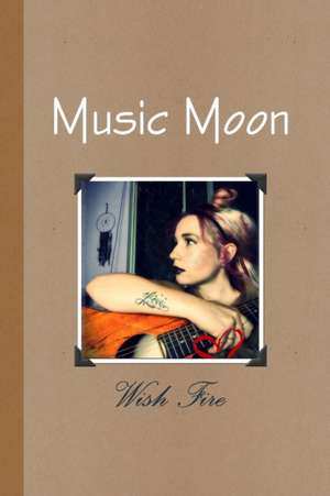 Music Moon de Wish Fire