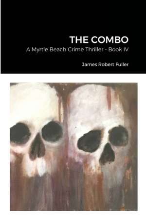 THE COMBO de James Robert Fuller