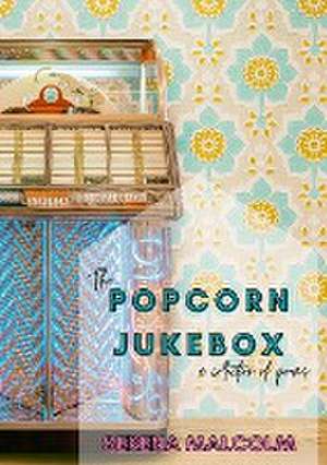 The Popcorn Jukebox de Serena Malcolm