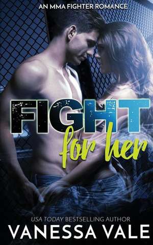 Fight For Her de Vanessa Vale