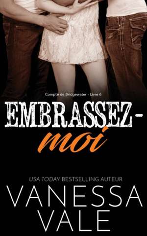 Embrassez-moi de Vanessa Vale