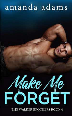 Make Me Forget de Amanda Adams