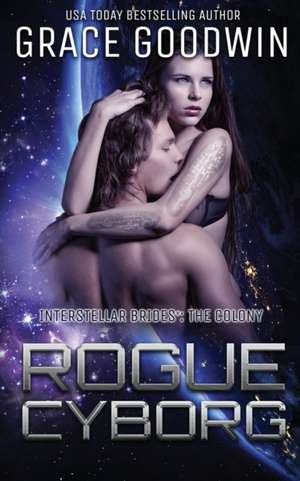 Rogue Cyborg de Grace Goodwin