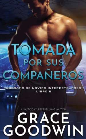 Tomada por sus compañeros de Grace Goodwin