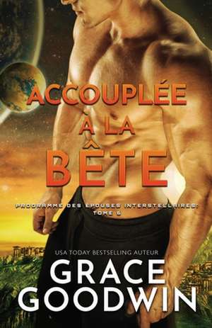 Accouplée à la bête de Grace Goodwin