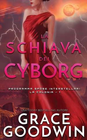 La schiava dei cyborg de Grace Goodwin