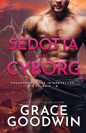 Sedotta dal Cyborg de Grace Goodwin