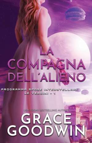 La compagna dell'alieno de Grace Goodwin