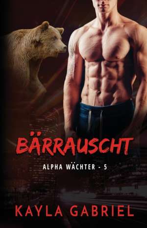 Ba¿rrauscht de Kayla Gabriel