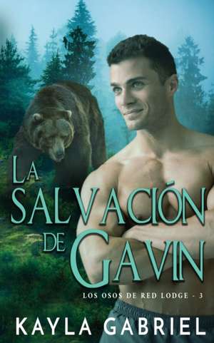 La salvacio¿n de Gavin de Kayla Gabriel