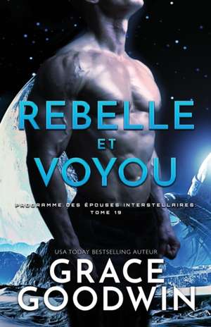 Rebelle et Voyou de Grace Goodwin