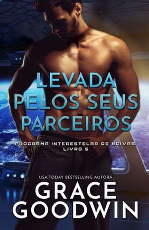 Levada pelos seus parceiros de Grace Goodwin