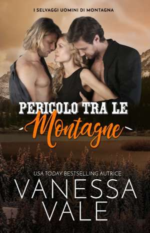 Pericolo tra le montagne de Vanessa Vale