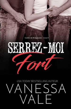 Serrez-moi fort de Vanessa Vale