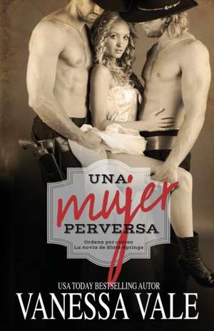 Una Mujer Perversa de Vanessa Vale