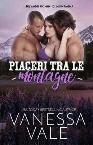 Piaceri tra le montagne de Vanessa Vale