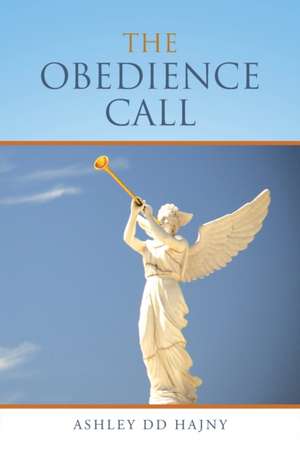 The Obedience Call de Ashley DD Hajny