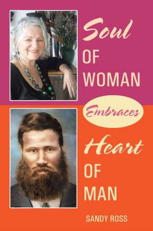 Soul of Woman Embraces Heart of Man de Sandy Ross