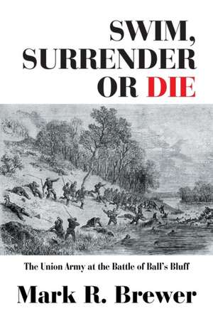 Swim, Surrender or Die de Mark R. Brewer