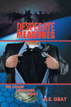 Desperate Measures de D. E. Gray