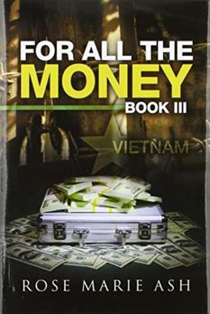 For All the Money de Rose Marie Ash