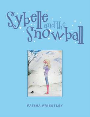 Sybelle and the Snowball de Fatima Priestley