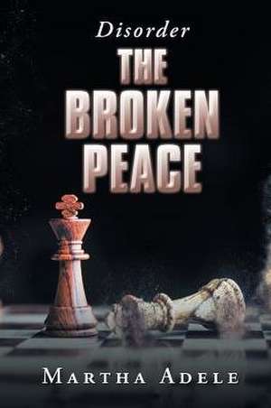 The Broken Peace de Martha Adele