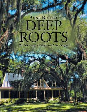 Deep Roots de Anne Butler