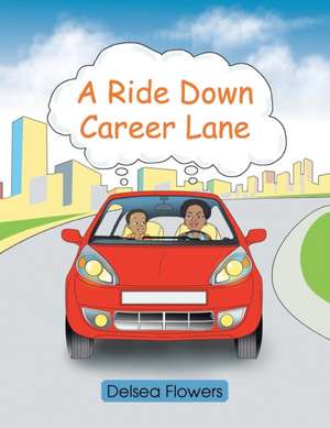 A Ride Down Career Lane de Delsea Flowers