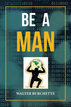 Be a Man de Walter Burchette