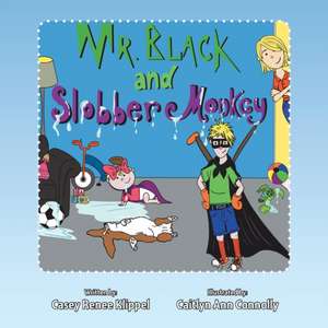 Mr. Black and Slobber Monkey de Casey Renee Klippel